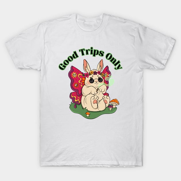 Good Trips Only Bunny T-Shirt by bratcave.studio
